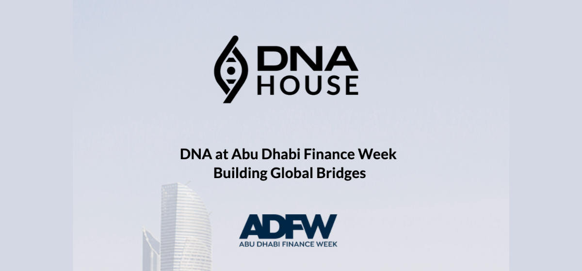 DNA at Abu Dhabi Finance Week  Building Global Bridges
